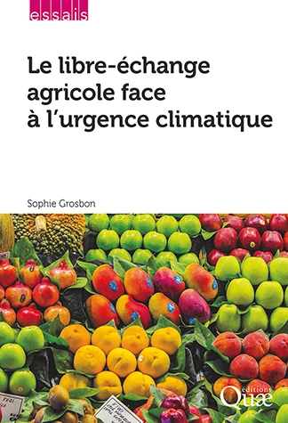 Couverture du livre "Le libre-échange agricole face à l'urgence climatique"
